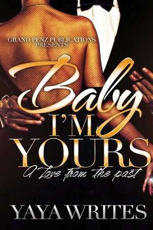 Baby I'm Yours de Writes, Yaya