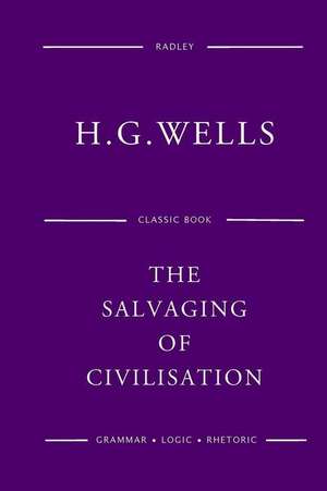 The Salvaging of Civilisation de MR H. G. Wells