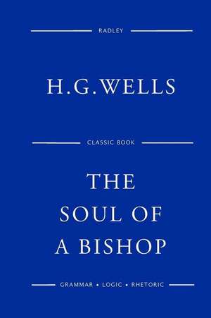 The Soul of a Bishop de MR H. G. Wells