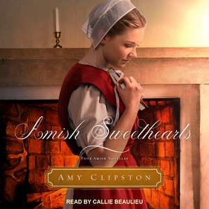 Amish Sweethearts: Four Amish Novellas de Callie Beaulieu