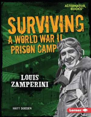 Surviving a World War II Prison Camp de Matt Doeden