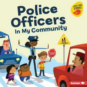 Police Officers in My Community de Gina Bellisario