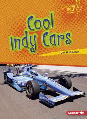 Cool Indy Cars de Jon M. Fishman