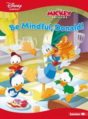 Be Mindful, Donald! (a Mickey & Friends Story) de Saxon, Vickie