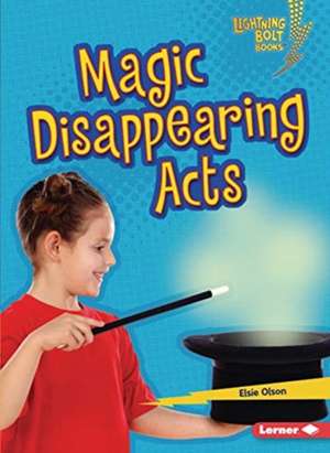 Magic Disappearing Acts de Elsie Olson