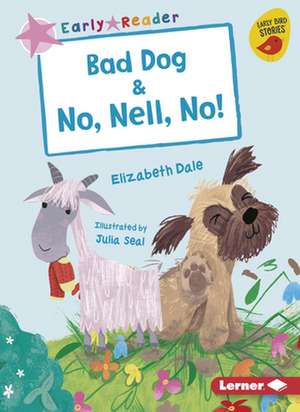 Bad Dog & No, Nell, No! de Elizabeth Dale