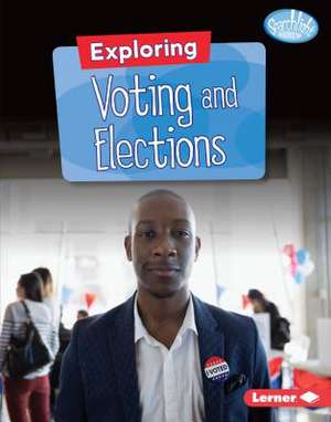 Exploring Voting and Elections de Jennifer Joline Anderson