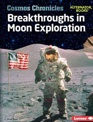 Breakthroughs in Moon Exploration de Elsie Olson