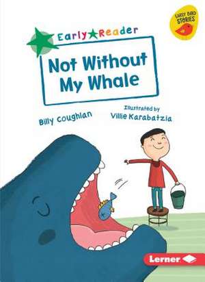 Not Without My Whale de Billy Coughlan