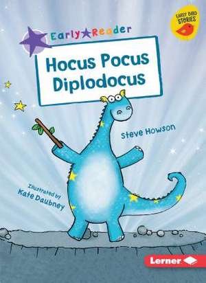 Hocus Pocus Diplodocus de Steve Howson