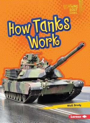 How Tanks Work de Walt Brody