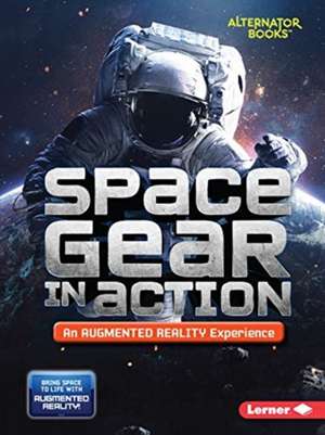 Space Gear in Action (an Augmented Reality Experience) de Rebecca E Hirsch