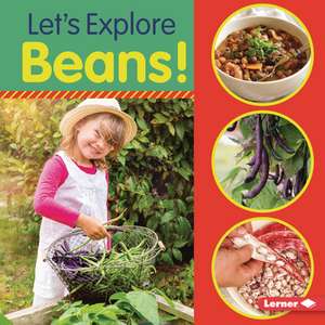 Let's Explore Beans! de Jill Colella