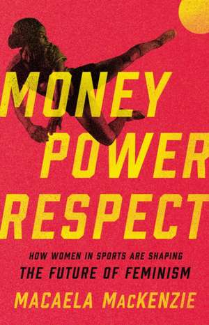 Money, Power, Respect de Macaela Mackenzie