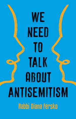 We Need to Talk about Antisemitism de Diana Fersko