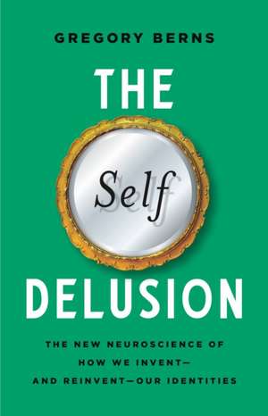 The Self Delusion de Gregory Berns