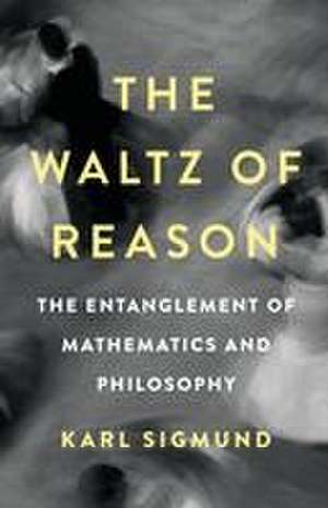 The Waltz of Reason de Karl Sigmund