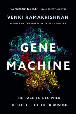 Gene Machine de Venki Ramakrishnan