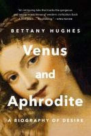 Venus and Aphrodite de Bettany Hughes