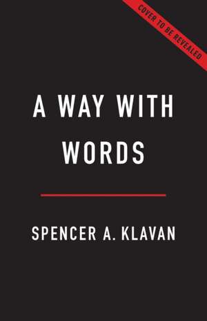 A Way with Words de Spencer A Klavan