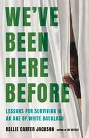 We've Been Here Before de Kellie Carter Jackson