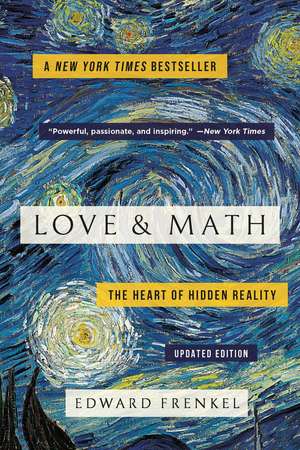 Love and Math: The Heart of Hidden Reality de Edward Frenkel