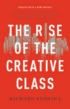 The Rise of the Creative Class de Richard Florida