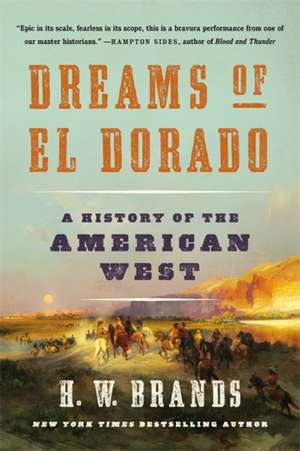 Dreams of El Dorado de H. W. Brands