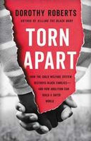 Torn Apart de Dorothy Roberts