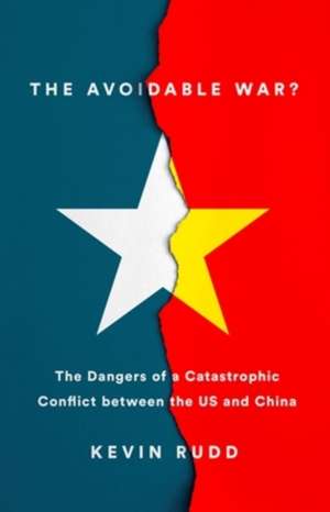 The Avoidable War de Kevin Rudd