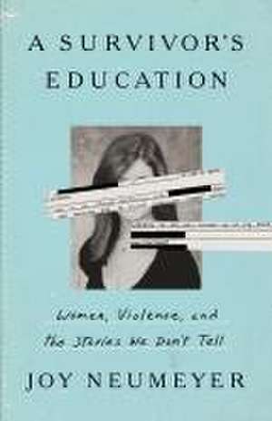 A Survivor's Education de Joy Neumeyer