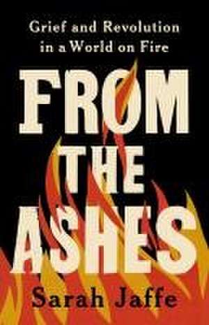 From the Ashes de Sarah Jaffe