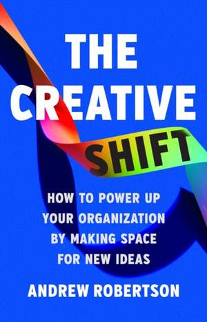 The Creative Shift de Andrew Robertson