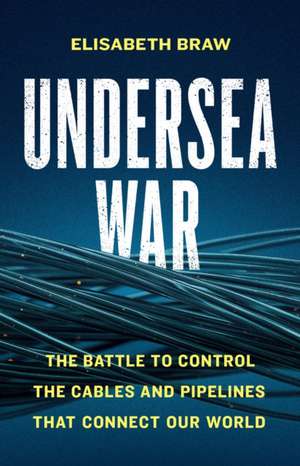 Undersea War de Elisabeth Braw