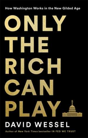 Only the Rich Can Play de David Wessel