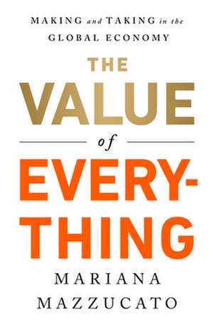 The Value of Everything de Mariana Mazzucato