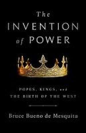 The Invention of Power de Bruce de Mesquita