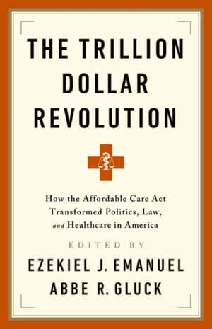 The Trillion Dollar Revolution de Ezekiel J. Emanuel