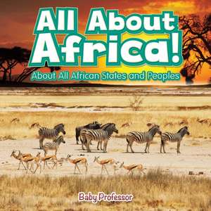 All About Africa! About All African States and Peoples de Baby