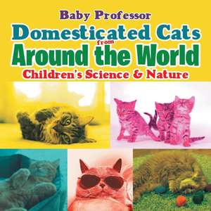 Domesticated Cats from Around the World | Children's Science & Nature de Baby