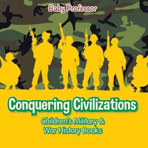 Conquering Civilizations | Children's Military & War History Books de Baby