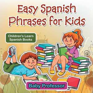 Easy Spanish Phrases for Kids | Children's Learn Spanish Books de Baby