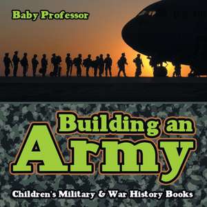 Building an Army | Children's Military & War History Books de Baby