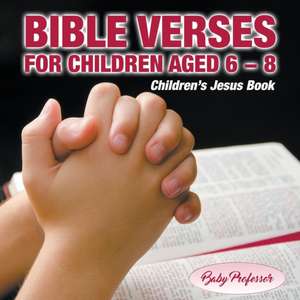 365 Days of Bible Verses for Children Aged 6 - 8 | Children's Jesus Book de Baby