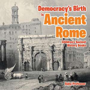 Democracy's Birth in Ancient Rome-Children's Ancient History Books de Baby