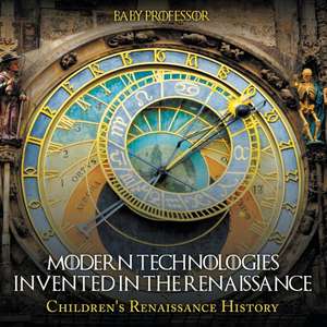 Modern Technologies Invented in the Renaissance | Children's Renaissance History de Baby