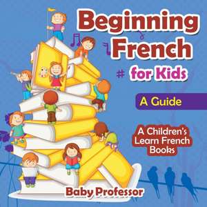 Beginning French for Kids de Baby