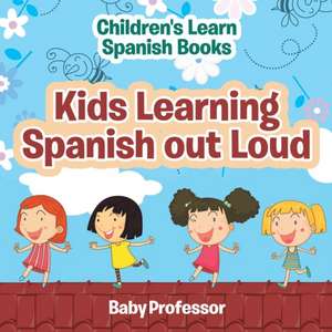 Kids Learning Spanish out Loud | Children's Learn Spanish Books de Baby