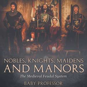 Nobles, Knights, Maidens and Manors de Baby