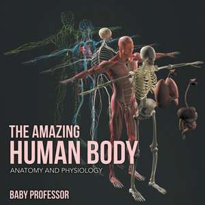 The Amazing Human Body | Anatomy and Physiology de Baby